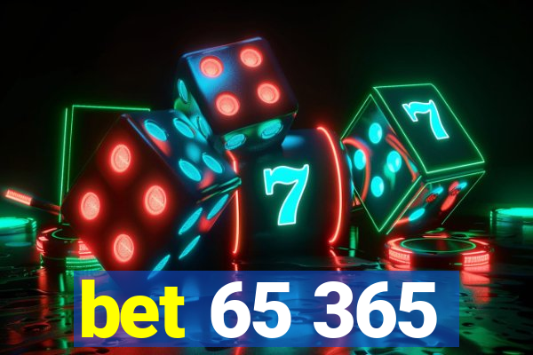 bet 65 365